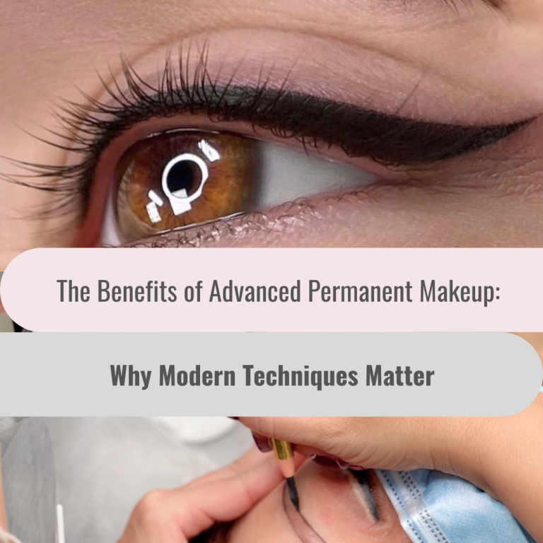 The-Benefits-of-Advanced-Permanent-Makeup-Why-Modern-Techniques-Matter